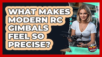 What Makes Modern RC Gimbals Feel So Precise? - RC Toy Central
