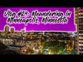 Vlog#24 Meandering in  Minneapolis, Minnesota