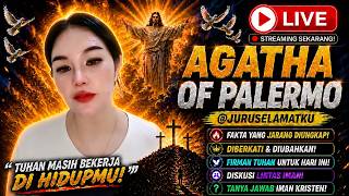 TANYA JAWAB IMAN KRISTEN‼️ (AGATHA OF PALERMO) - (Live On Juruselamatku 29/9/26)
