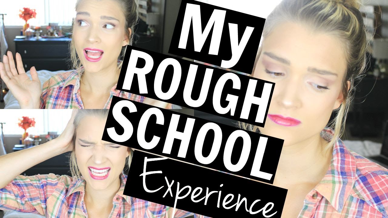MY ROUGH SCHOOL EXPERIENCE! | Story time! - YouTube