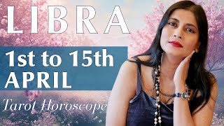 LIBRA Tarot reading from 1st to 15th April 2024