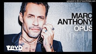 Marc Anthony - Lo Que Te Di (Audio)