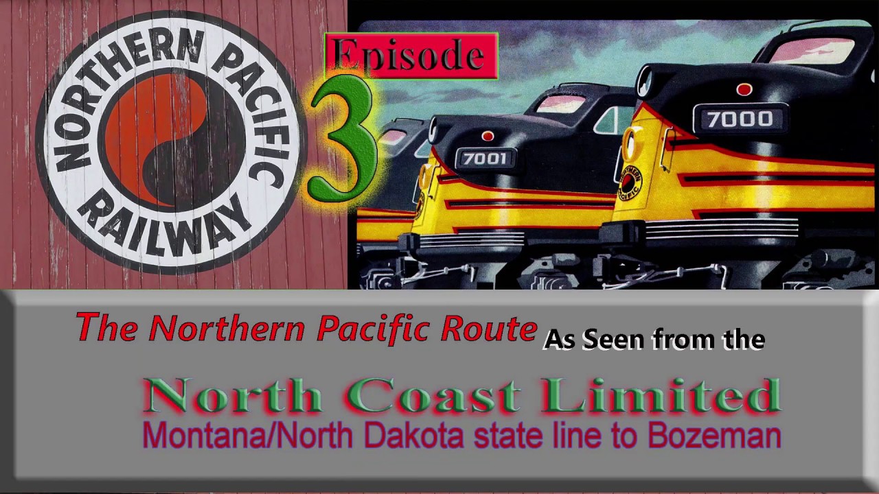 Episode 3, North Coast Limited train trip thru eastern Montana