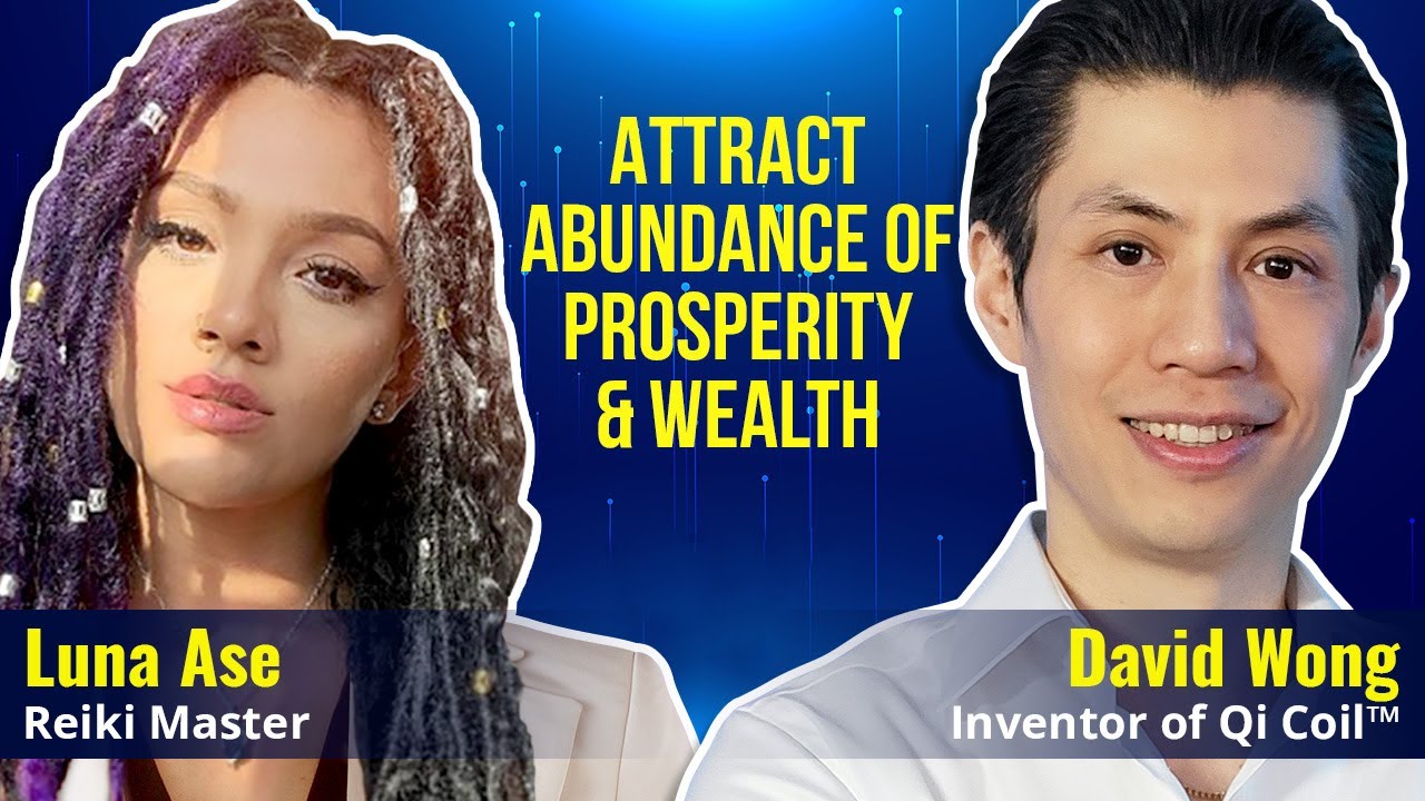 Attract Abundance Of Prosperity And Wealth w/ Qi Coils - Luna Ase x David Wong