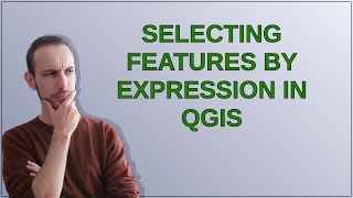 Selecting Features by Expression in QGIS