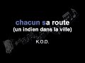 K O D Chacun Sa Route Un Indien Dans La Ville Lyrics Paroles Letra K O D Chacun Sa Route Un Indien Dans La Ville Lyrics Paroles Letra
