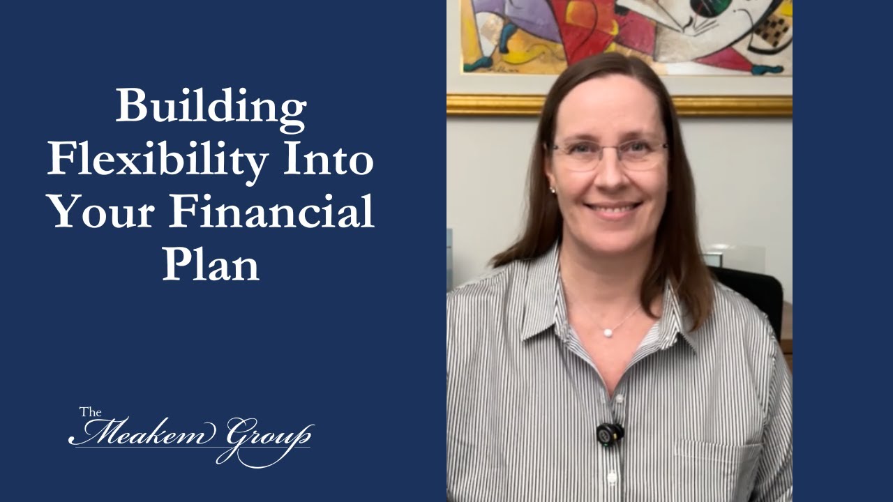 Planning for the Unknown in Retirement: Build Flexibility Into Your Strategy