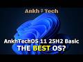 AnkhTechOS: Windows 11 Yang "Jauh" Lebih Bagus?