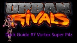 Deck guide #8 Vortex Super Pilz