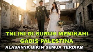 TNI INI DIPAKSA MENIKAHI GADIS PALESTINA 💍 ALASANNYA BIKIN MEWEK 😭