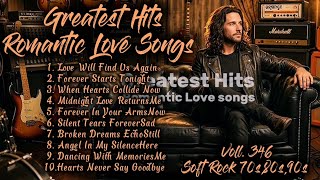 ❤️Greatest Hits Romantic Love Songs | Soft Rock 70s,80s,90s | Love Will Find Us Again | Voll. 346❤️ screenshot 3