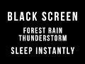 HEAVY RAIN and THUNDERSTORM Sounds for Sleeping 3 HOURS BLACK SCREEN Forest Rain Thunder Relaxation