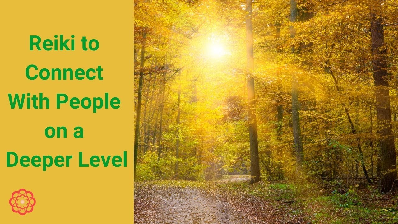 Reiki to Connect With People on a Deeper Level 💮 - YouTube