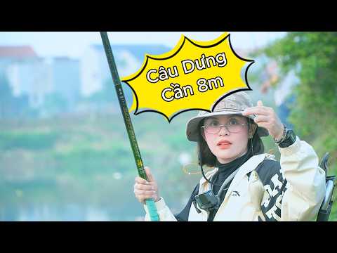 Vì Sao Nữ Cần Thủ Dùng Cần 8 Mét Câu Cá Dưng – Quá Ngược Đời!
