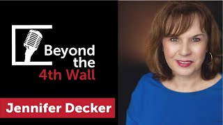 Ep 17: Jennifer Decker on Beyond the 4th Wall