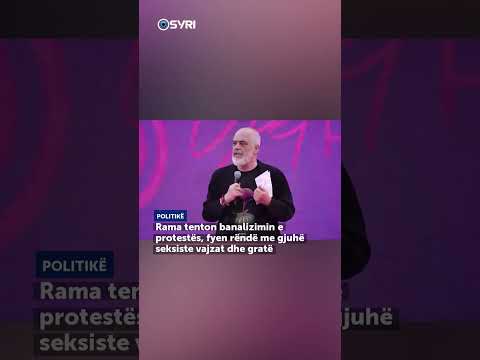 Rama tenton banalizimin e protestës, fyen rëndë me gjuhë seksiste vajzat dhe gratë - SHORTS