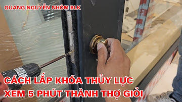 🔴 BLK2404 - QUANG NGUYỄN HƯỚNG DẪN CÁCH LẮP KHÓA CỬA THỦY LỰC NHÔM BLK | CÁCH LẮP CỬA THỦY LỰC BLK
