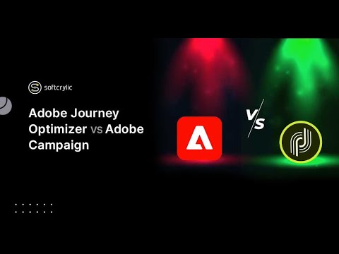 Adobe Journey Optimizer Vs Adobe Campaign | Softcrylic - YouTube