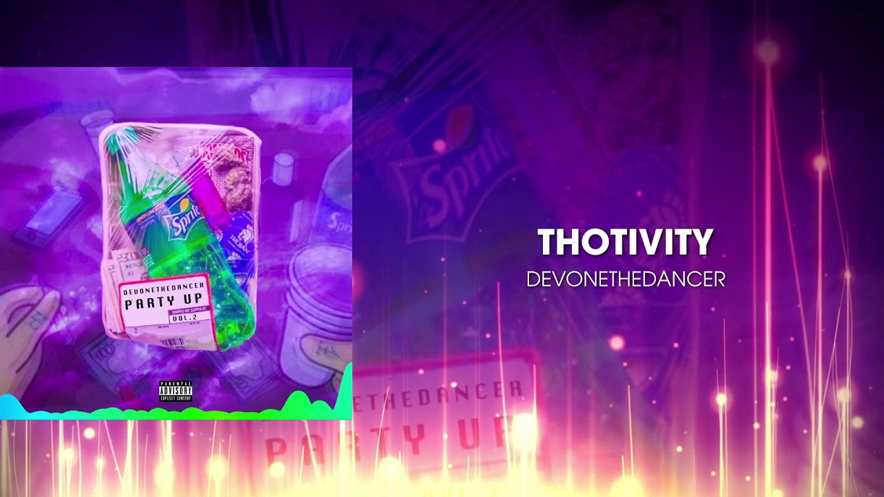 DevoneTheDancer - Thotivity ( Prod. EazyThaProducer)(Official Motion Video)