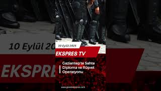 Gaziantepte Bugün Neler Oldu? 10 Eylül Ündem