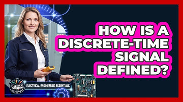 How Is a Discrete-Time Signal Defined?