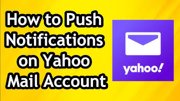 How to Push Notifications on Yahoo Mail Account