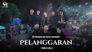 PELANGGARAN | KeyboardCam 🔴 Sasya Arkhisna Ft.Orkes Ngupoyo - Obelix Hills Yogyakarta