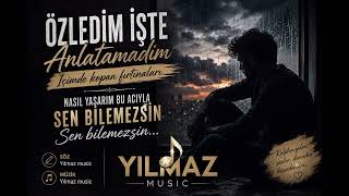 Özledim Işte Sen Bilemezsin