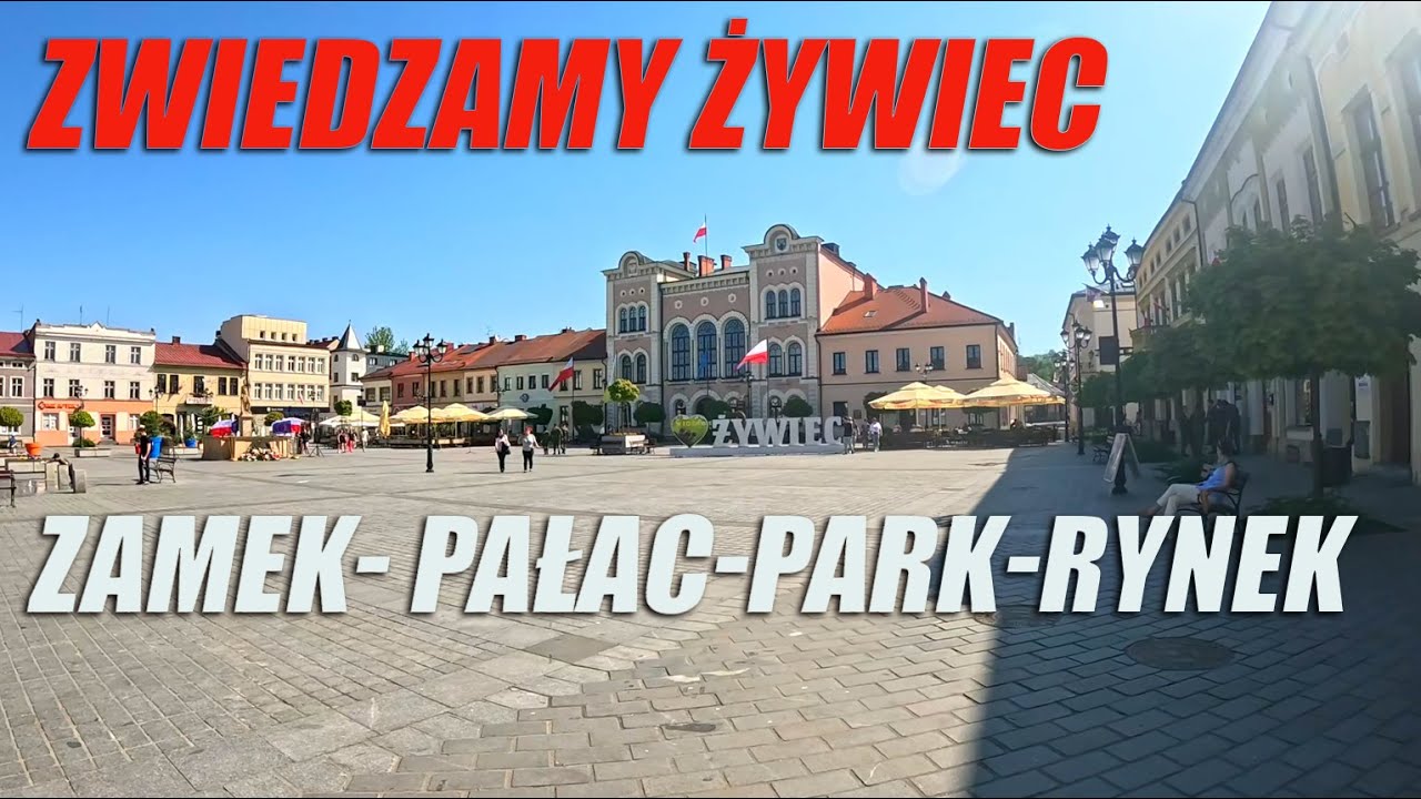 ZWIEDZAMY ŻYWIEC ZAMEK  PAŁAC PARK RYNEK