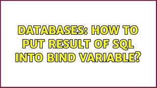 Databases: How to put result of SQL into bind variable