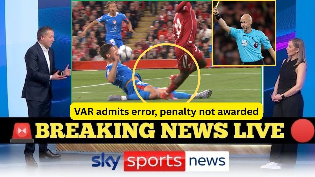 VAR ADMITS ERROR IN CHELSEA GAME AFTER REFEREE OVERSIGHT