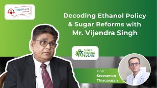 Ep. 9 | Decoding Ethanol Policy & Sugar Reforms with Vijendra Singh | ChiniMandi Podcast Profile