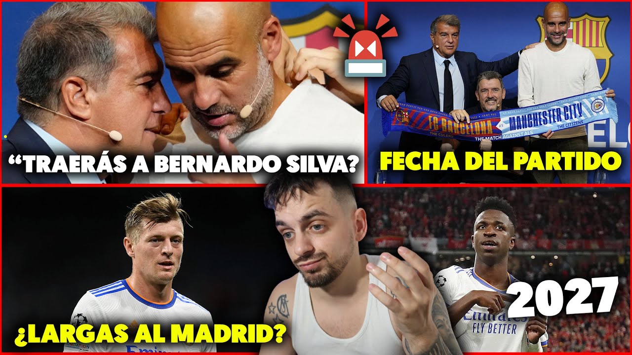  LAPORTA SE LA SUELTA A GUARDIOLA Con BERNARDO SILVA VINICIUS 2027 