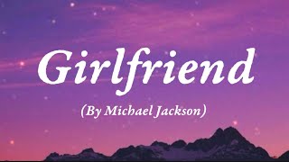 Michael Jackson - Girlfriend (lyrics)