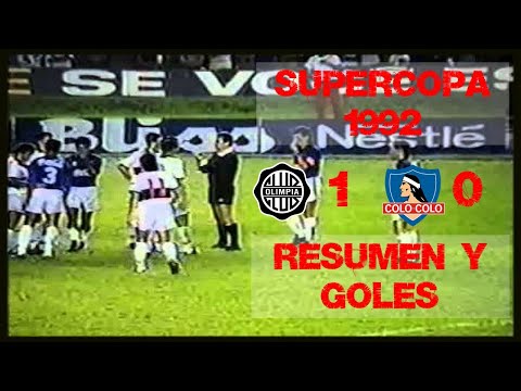 1992 - 36. Supercopa - Olimpia 1 vs 0 Colo Colo (CHI)