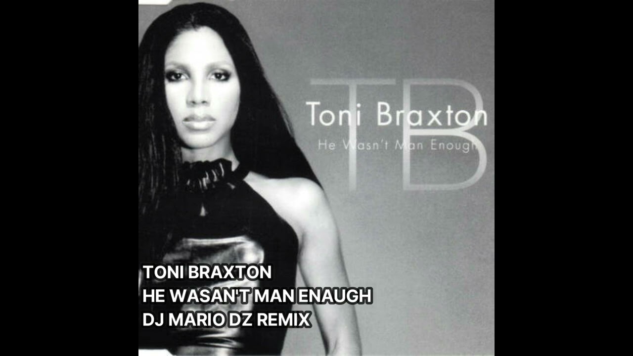 Toni Braxton   He Wasn't Man Enough  dj mario dz remix