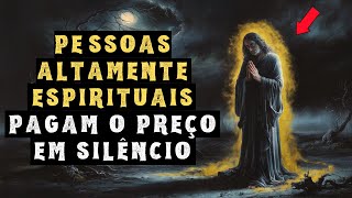 O Preço que as Pessoas Altamente Espirituais Pagam em Silêncio que Ninguém te Conta!