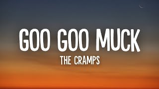 The Cramps - Goo Goo Muck (Lyrics)