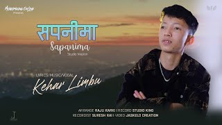Sapanima | सपनीमा | Studio Version | Kehar Limbu | Kehar Limbu 2023