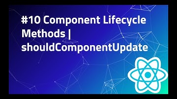 #10 shouldComponentUpdate | Component Lifecycle method | React Tutorials