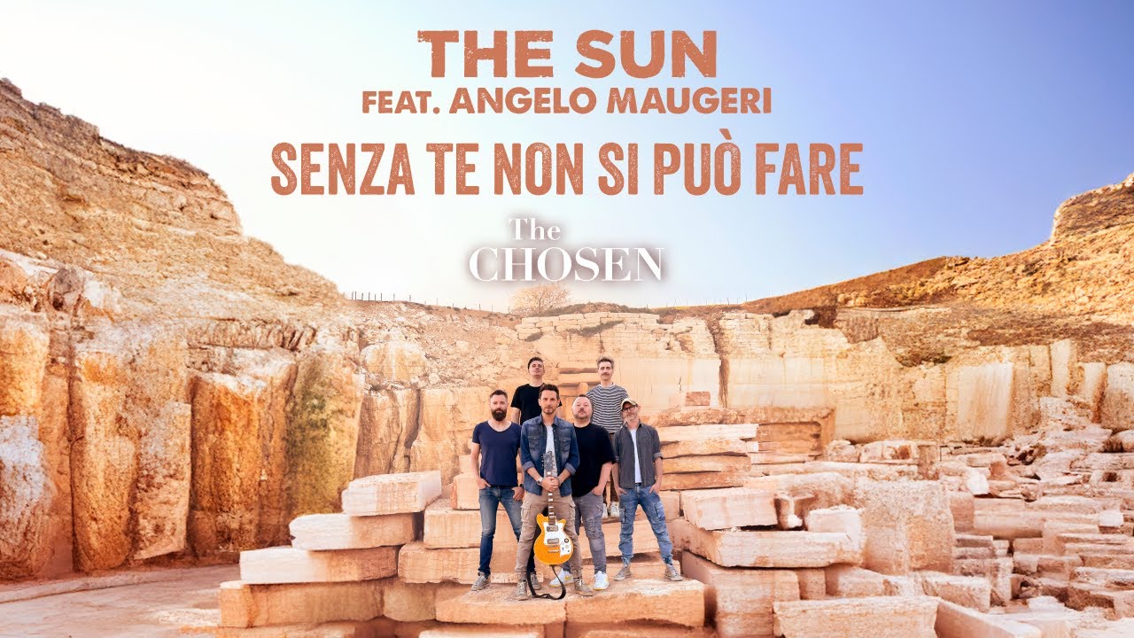 The Sun, Angelo Maugeri - Senza te non si può fare (feat. The Chosen) (Official Music Video)