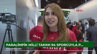 Paralimpik Milli Takımı 94 Sporcuyla Parise Gitti