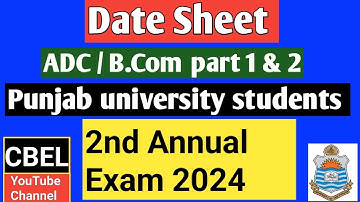 Date Sheet of ADC part 1&2 B.Com part 1&2  2nd annual exam 2024 Punjab University