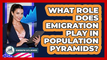 What Role Does Emigration Play In Population Pyramids? - Demographic Data Answers