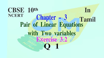 CBSE 10th Maths | Pair of Linear Equations | Chapter 3 | Exercise 3.2 | Q 1 | In Tamil