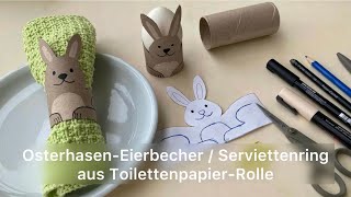 Osterhasen-Eierbecher / Serviettenring aus Toilettenpapier-Rolle