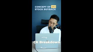 CK Breakdown | Concept of Stock buyback | EP.2