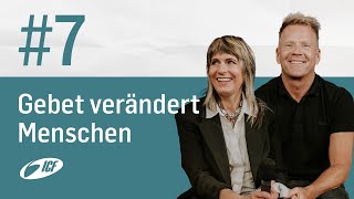 Gebet verändert Menschen | 21 Tage beten, fasten, geben | Leo & Susanna Bigger | ICF Zürich