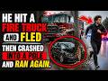 He Hit a Fire Truck and Fled — Then Crashed Into a Pole and Ran Again