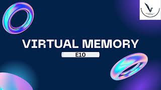 Virtual Memory | E10 | Computer Organisation and Architecture | COAA HA